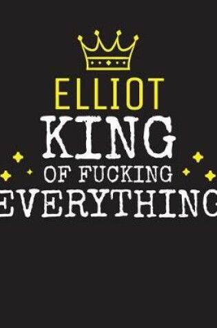 Cover of ELLIOT - King Of Fucking Everything