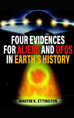 Book cover for Four Evidences for Aliens and UFOs in Earth's History