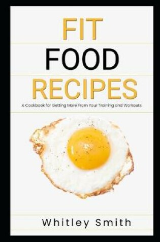 Cover of Fit Food Recipes