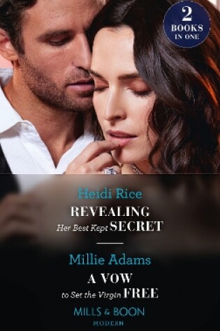 Cover of Revealing Her Best Kept Secret / A Vow To Set The Virgin Free