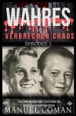 Cover of WAHRES VERBRECHEN CHAOS Episoden 1