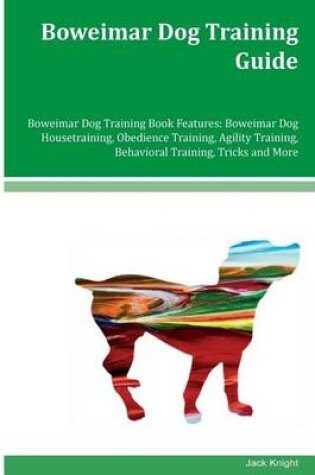 Cover of Boweimar Dog Training Guide Boweimar Dog Training Book Features