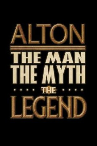 Cover of Alton The Man The Myth The Legend