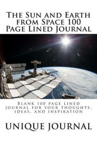 Cover of The Sun and Earth from Space 100 Page Lined Journal