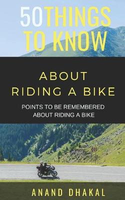 Book cover for 50 Things to Know about Riding a Bike