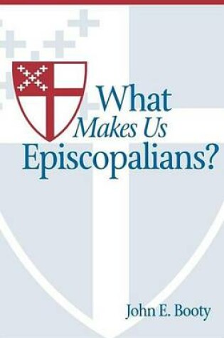 Cover of What Makes Us Episcopalians?