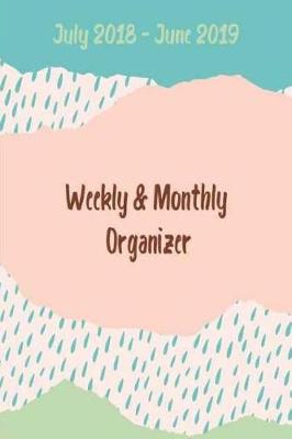 Cover of July 2018 - June 2019 Weekly & Monthly Organizer