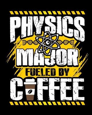 Book cover for Physics Major Fueled by Coffee