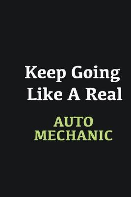 Book cover for Keep Going Like a Real Auto Mechanic