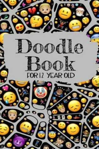 Cover of Doodle Book For 12 Year Old