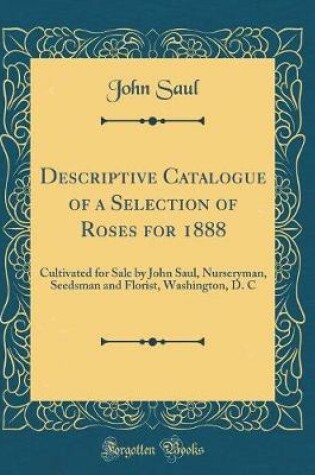 Cover of Descriptive Catalogue of a Selection of Roses for 1888