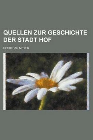 Cover of Quellen Zur Geschichte Der Stadt Hof