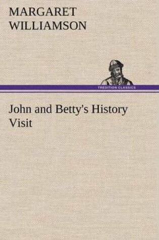 Cover of John and Betty's History Visit