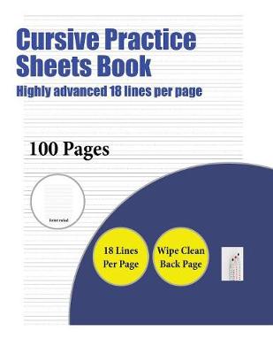 Cover of Cursive Practice Sheets Book (Highly advanced 18 lines per page)