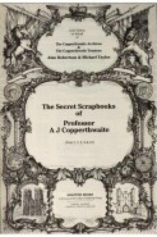 Cover of The Secret Scrapbooks of Professor A.J.Copperthwaite