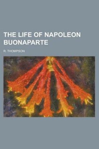 Cover of The Life of Napoleon Buonaparte