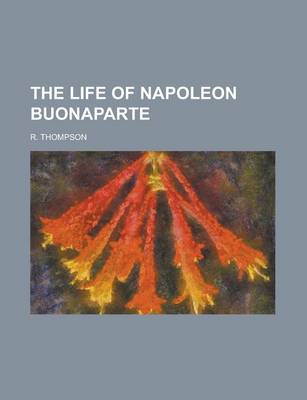 Book cover for The Life of Napoleon Buonaparte