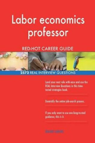 Cover of Labor economics professor RED-HOT Career Guide; 2572 REAL Interview Questions