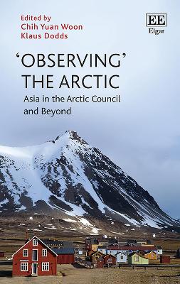 Cover of 'Observing' the Arctic - Asia in the Arctic Council and Beyond