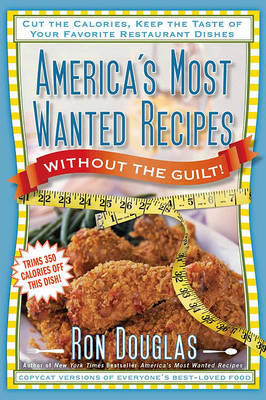 Book cover for America's Most Wanted Recipes Without the Guilt