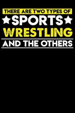 Cover of There are two types of sports Wrestling and the others