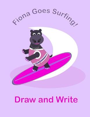 Book cover for Fiona the Hippo goes Surfing Kids Draw and Write Journal