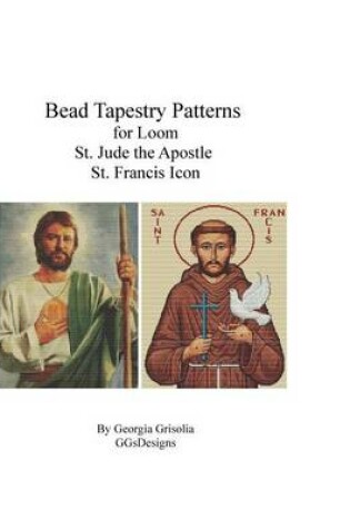 Cover of Bead Tapestry Patterns for Loom St. Jude the Apostle and St. Francis Icon