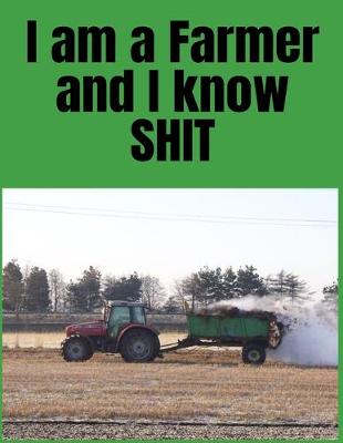 Book cover for I Am A Farmer And I Know Shit