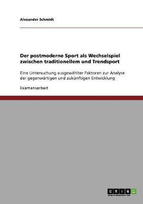 Book cover for Der postmoderne Sport als Wechselspiel zwischen traditionellem und Trendsport