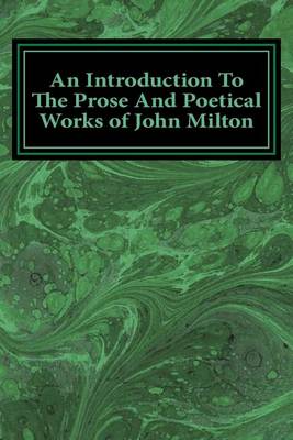 Book cover for An Introduction To The Prose And Poetical Works of John Milton