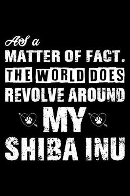 Book cover for The World Does Revolve Around My Shiba Inu