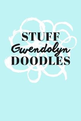 Book cover for Stuff Gwendolyn Doodles