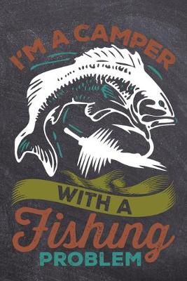 Book cover for I'm A Camper With A Fishing Problem