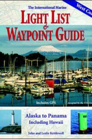 Cover of International Marine Light List and Waypoint Guide (The): Alaska to Panama, Including Hawaii