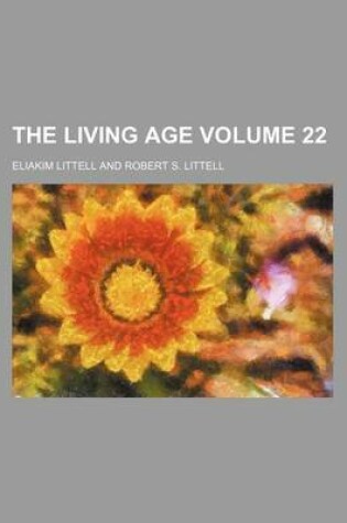 Cover of The Living Age Volume 22