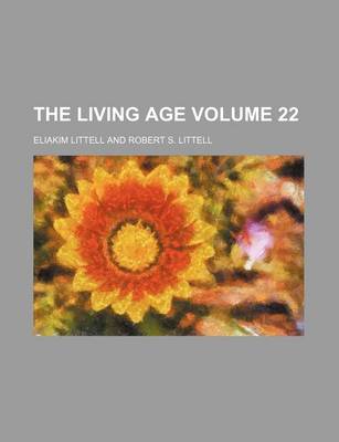 Book cover for The Living Age Volume 22