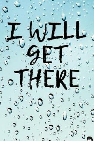 Cover of I Will Get There