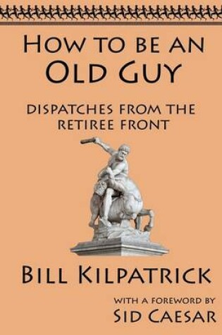Cover of How to Be an Old Guy