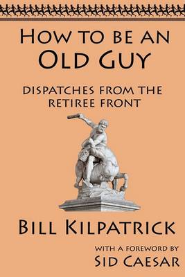 Book cover for How to Be an Old Guy