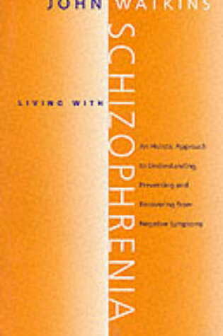 Cover of Living with Schizophrenia