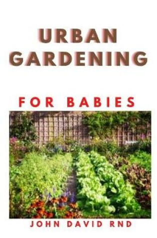 Cover of Urban Gardening for Babies