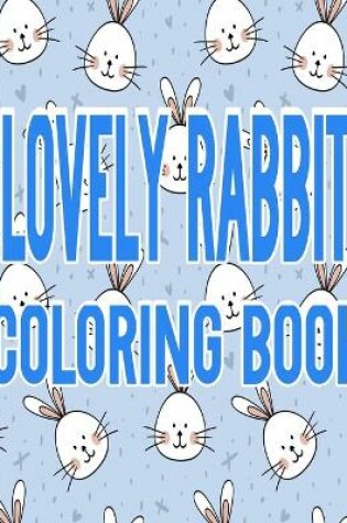 Cover of Lovely Rabbits Coloring Book