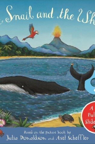 Cover of The Snail and the Whale: A Push, Pull and Slide Book