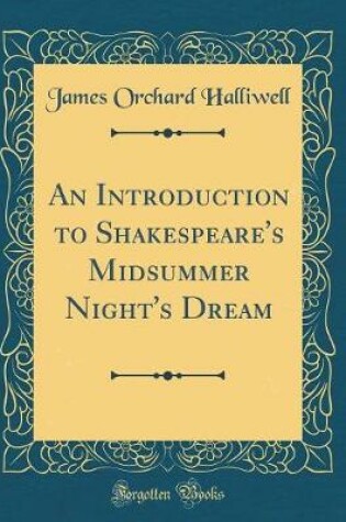 Cover of An Introduction to Shakespeare's Midsummer Night's Dream (Classic Reprint)