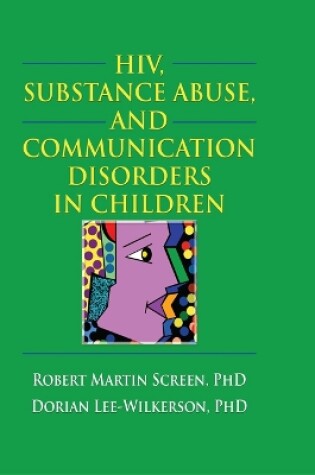 Cover of HIV, Substance Abuse, and Communication Disorders in Children