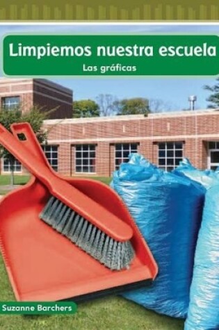 Cover of Limpiemos nuestra escuela (Cleaning Our School) (Spanish Version)