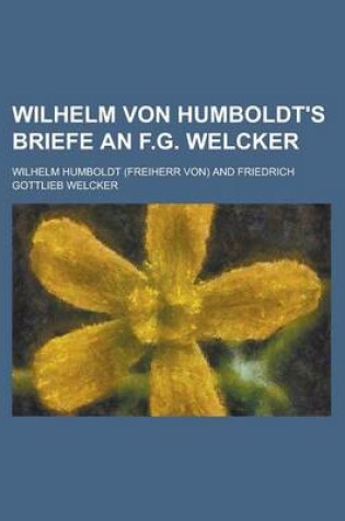 Cover of Wilhelm Von Humboldt's Briefe an F.G. Welcker