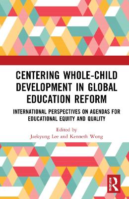 Cover of Centering Whole-Child Development in Global Education Reform