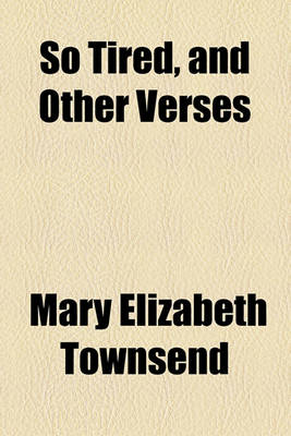 Book cover for So Tired, and Other Verses