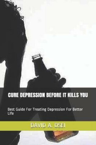 Cover of Cure Depression Before It Kills You